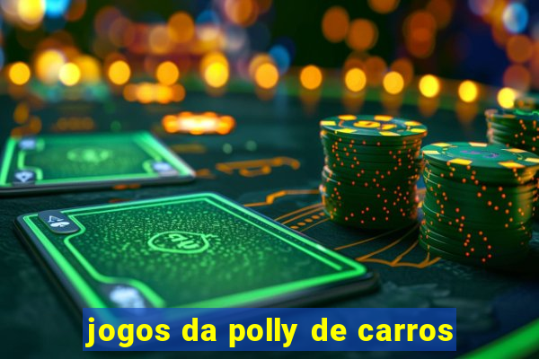 jogos da polly de carros